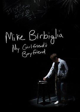 MikeBirbiglia:MyGirlfriend'sBoyfriend